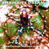 Shaman’s Dream: Breathing